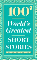 100 World's Greatest Short Stories