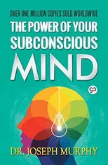 The Power of Your Subconscious Mind