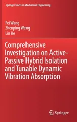 Comprehensive Investigation on Active-Passive Hybrid Isolation and Tunable Dynamic Vibration Absorption (2019)