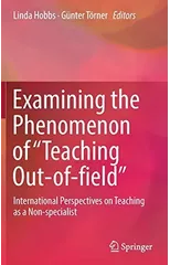 Examining the Phenomenon of “Teaching Out-of-field”