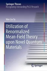 Utilization of Renormalized Mean-Field Theory Upon Novel Quantum Materials (2019)
