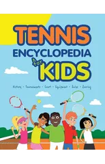 TENNIS ENCYCLOPEDIA FOR KIDS