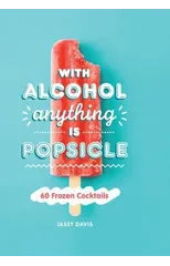 With Alcohol Anything is Popsicle