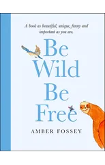 Be Wild, Be Free