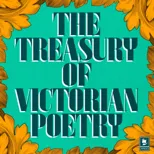 The Treasury of Victorian Poetry