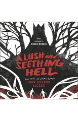 A Lush and Seething Hell