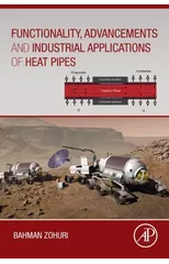 Functionality, Advancements and Industrial Applications of Heat Pipes