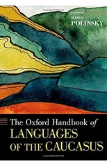 The Oxford Handbook of Languages of the Caucasus