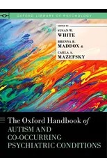 The Oxford Handbook of Autism and Co-Occurring Psychiatric Conditions
