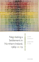 Negotiating a Settlement in Northern Ireland, 1969-2019
