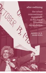 After Redlining – The Urban Reinvestment Movement in the Era of Financial Deregulation