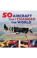50 Aircraft That Changed the World