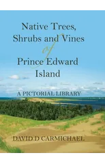 Native Trees, Shrubs and Vines of Prince Edward Island