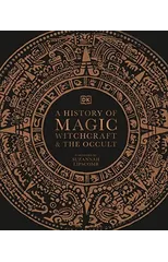 A History of Magic, Witchcraft and the Occult
