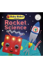 Baby Robot Explains... Rocket Science