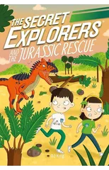 The Secret Explorers and the Jurassic Rescue