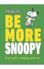 Peanuts Be More Snoopy