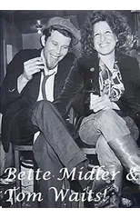 Bette Midler & Tom Waits!