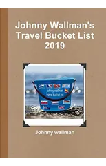 Johnny Wallman's Travel Bucket List 2019