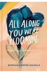 All Along You Were Blooming