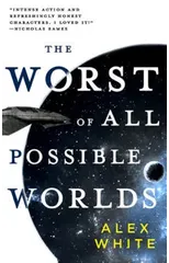 The Worst of All Possible Worlds