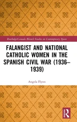 Falangist and National Catholic Women in the Spanish Civil War (1936–1939