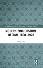 Modernizing Costume Design, 1820–1920