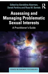 Assessing and Managing Problematic Sexual Interests