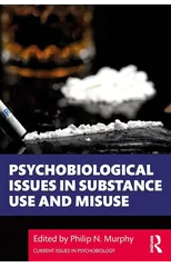 Psychobiological Issues in Substance Use and Misuse