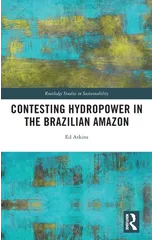 Contesting Hydropower in the Brazilian Amazon