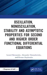 Oscillation, Nonoscillation, Stability and Asymptotic Properties for Second and Higher Order Functional Differential Equations