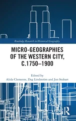 Micro-geographies of the Western City, c.1750–1900