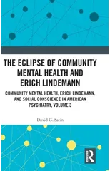 The Eclipse of Community Mental Health and Erich Lindemann