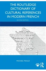 The Routledge Dictionary of Cultural References in Modern French