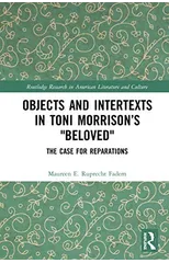 Objects and Intertexts in Toni Morrison’s "Beloved"