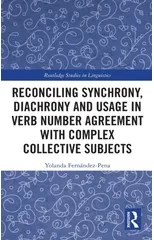 Reconciling Synchrony, Diachrony and Usage in Verb Number Agreement with Complex Collective Subjects