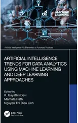 Artificial Intelligence Trends for Data Analytics Using Machine Learning and Deep Learning Approaches