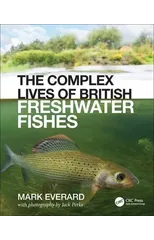 The Complex Lives of British Freshwater Fishes
