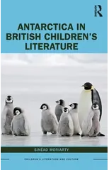 Antarctica in British Children’s Literature