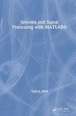 Systems and Signal Processing with MATLAB®