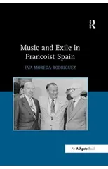 Music and Exile in Francoist Spain