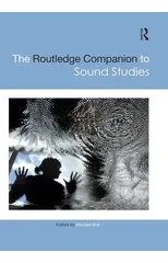 The Routledge Companion to Sound Studies