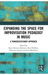 Expanding the Space for Improvisation Pedagogy in Music