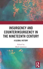 Insurgency and Counterinsurgency in the Nineteenth Century