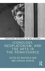 Iconology, Neoplatonism, and the Arts in the Renaissance