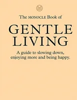 The Monocle Book of Gentle Living