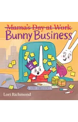 Bunny Business (Mama's Day at Work)