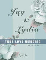 Jay & Lydia True Love Wedding