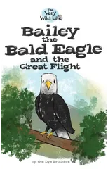 Bailey the Bald Eagle and the Great Flight
