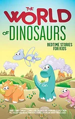 The World of Dinosaurs